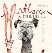 A Hare, A Hound and Shy Mousey Brown