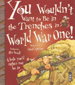 You wouldn't want to be in the trenches in World War One