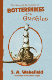 The Selected Adventures of Bottersnikes and Gumbles