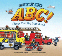 Let's Go ABC! Things That Go, from A to Z