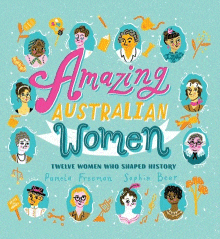 Amazing Australian Women: Twelve Women Who Shaped History
