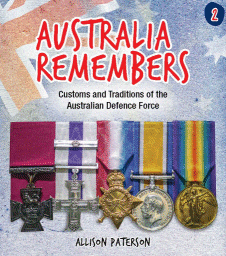 Australia Remembers 2: Customs and Traditions of the Australian Defence Force