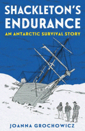 Shackleton's Endurance:  An Antarctic Survival Story