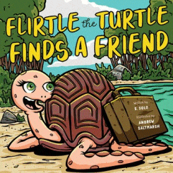 Flirtle the Turtle Finds a Friend